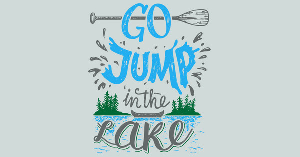 Zoomed in Design Idea Number 59121: go jump in the lake