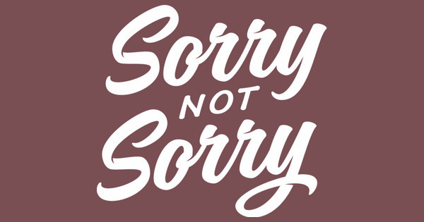 Zoomed in Design Idea Number 59123: sorry not sorry