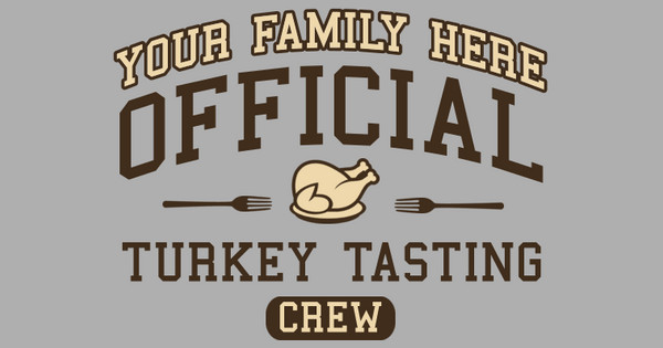 Zoomed in Design Idea Number 61671: official turkey tasting crew
