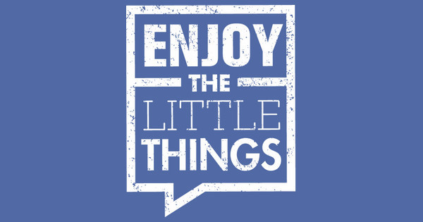 Zoomed in Design Idea Number 57779: enjoy the little things