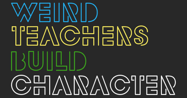 Zoomed in Design Idea Number 62455: Weird Teachers