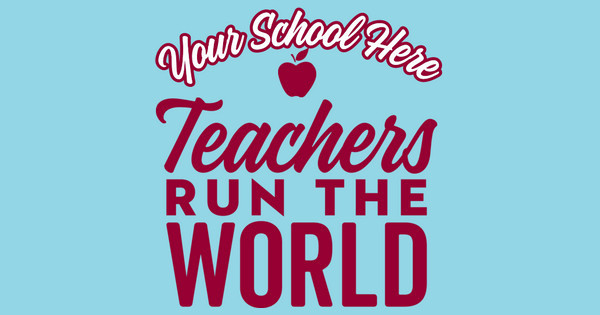 Zoomed in Design Idea Number 60713: Teachers Run the World